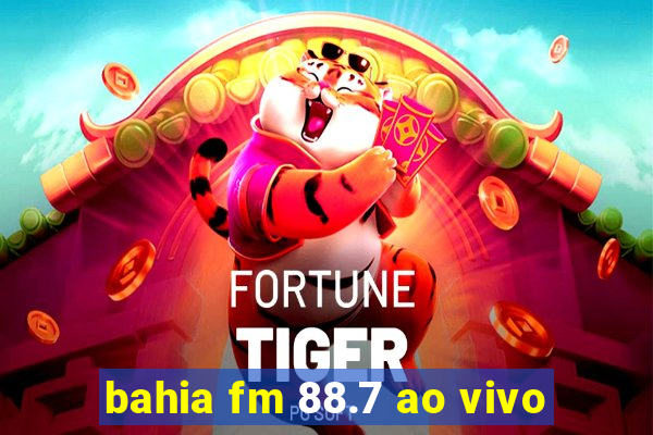 bahia fm 88.7 ao vivo